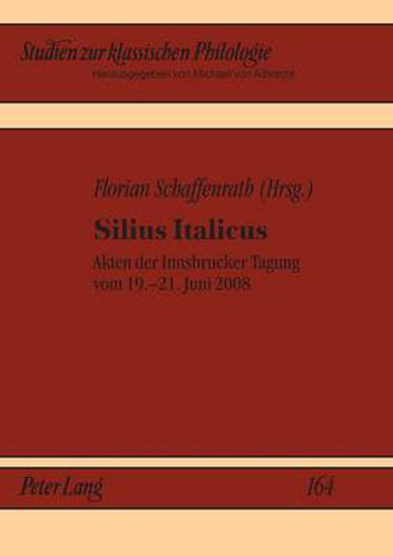 Silius Italicus: Akten der Innsbrucker Tagung vom 19.-21. Juni 2008