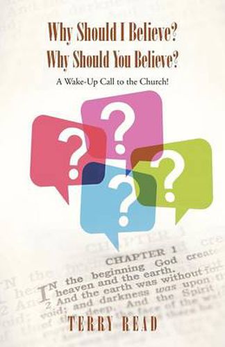 Cover image for Why Should I Believe? Why Should You Believe?: A Wake-Up Call to the Church!