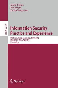 Cover image for Information Security Practice and Experience: 8th International Conference, ISPEC 2012, Hangzhou, China, April 9-12, 2012, Proceedings
