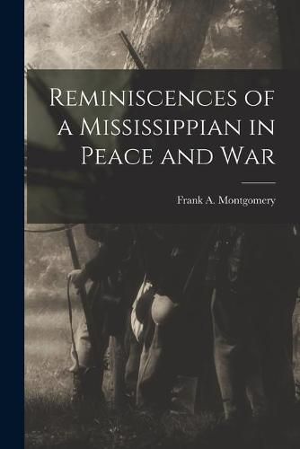 Reminiscences of a Mississippian in Peace and War