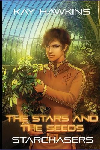 Cover image for The Stars And The Seeds: Starchasers Book 4