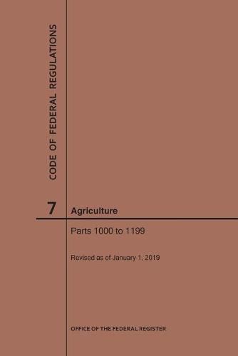 Cover image for Code of Federal Regulations Title 7, Agriculture, Parts 1000-1199, 2019