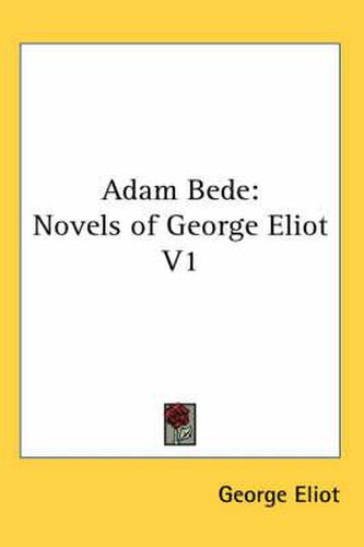 Cover image for Adam Bede: Novels of George Eliot V1