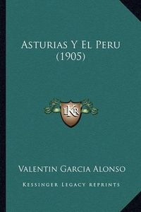 Cover image for Asturias y El Peru (1905)