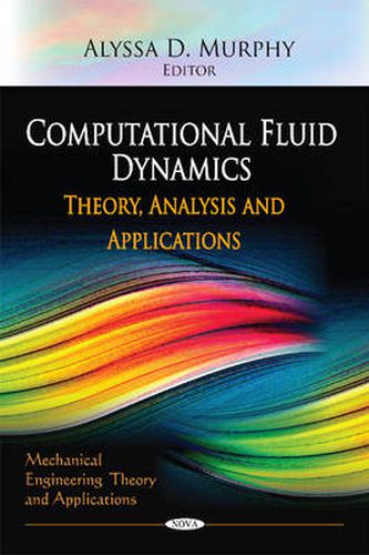 Computational Fluid Dynamics: Theory, Analysis & Applications