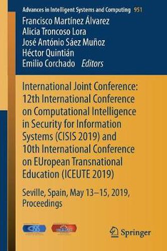 Cover image for International Joint Conference: 12th International Conference on Computational Intelligence in Security for Information Systems (CISIS 2019) and 10th International Conference on EUropean Transnational Education (ICEUTE 2019)