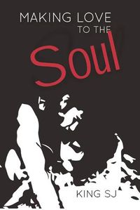 Cover image for Making Love to the Soul