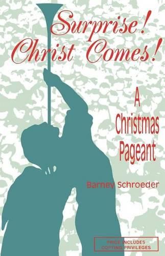 Cover image for Surprise! Christ Comes!: A Christmas Pageant