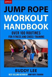 Cover image for 101 Best Jump Rope Workouts: The Ultimate Handbook for the Greatest Exercise on the Planet