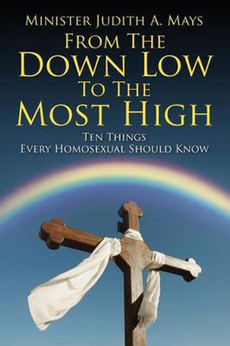 Cover image for From The Down Low To The Most High: Ten Things Every Homosexual Should Know