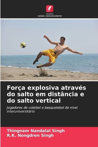 Forca explosiva atraves do salto em distancia e do salto vertical ...