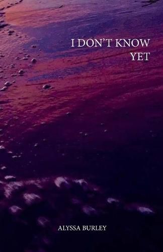 Cover image for i don't know yet