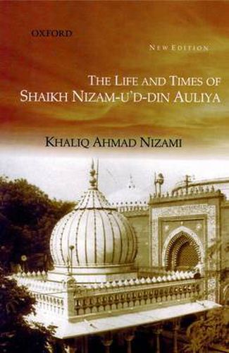 Cover image for The Life and Times of Shaikh Nizm-u'd-din Auliya