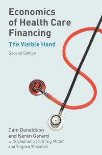 Cover image for Economics of Health Care Financing: The Visible Hand