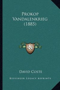 Cover image for Prokop Vandalenkrieg (1885)