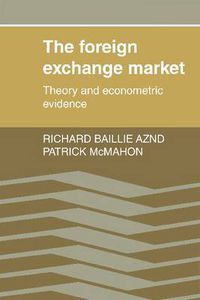 Cover image for The Foreign Exchange Market: Theory and Econometric Evidence