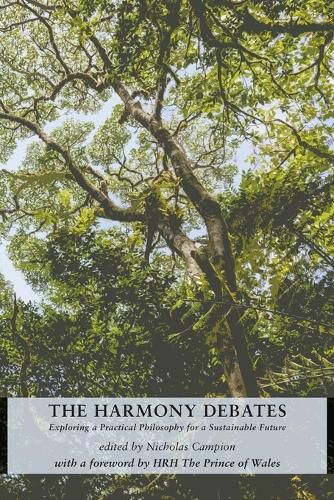 Cover image for The Harmony Debates: Exploring a Practical Philosophy for a Sustainable Future