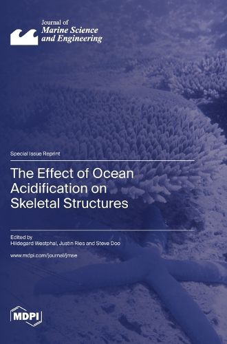 Cover image for The Effect of Ocean Acidification on Skeletal Structures