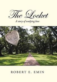 Cover image for The Locket: A Story of Undying Love