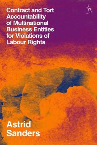 Cover image for Contract and Tort Accountability of Multinational Business Entities for Violations of Labour Rights