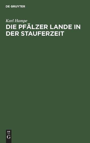 Die Pfalzer Lande in Der Stauferzeit