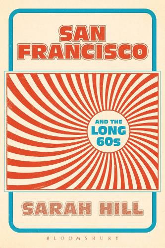 San Francisco and the Long 60s