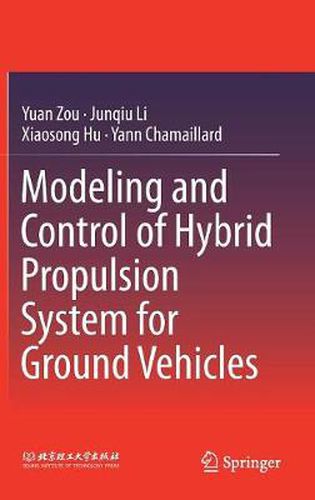 Cover image for Modeling and Control of Hybrid Propulsion System for Ground Vehicles