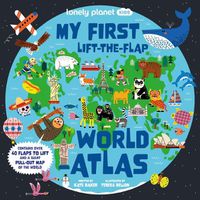 Cover image for Lonely Planet Kids My First Lift-The-Flap World Atlas 1