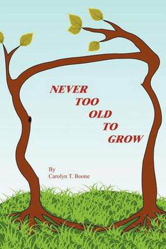 Never Too Old to Grow