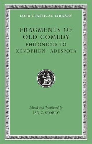 Cover image for Fragments of Old Comedy: Philonicus to Xenophon. Adespota