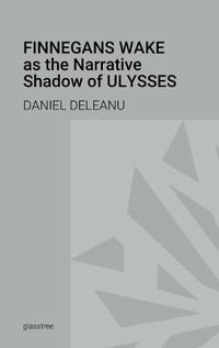 Cover image for Finnegans Wake as the Narrative Shadow of Ulysses