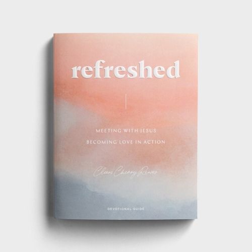 Cover image for Refreshed: Meeting with Jesus, Becoming Love in Action