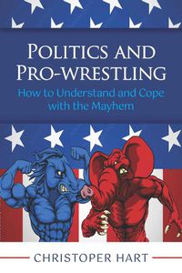 Cover image for Politics and Pro-Wrestling