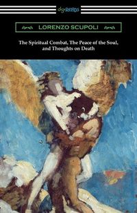 Cover image for The Spiritual Combat, The Peace of the Soul, and Thoughts on Death