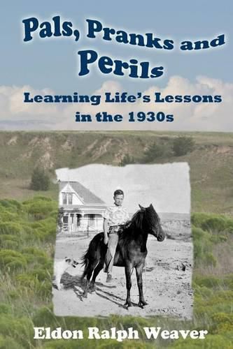 Cover image for Pals, Pranks and Perils: Learning Life's Lessons in the 1930s