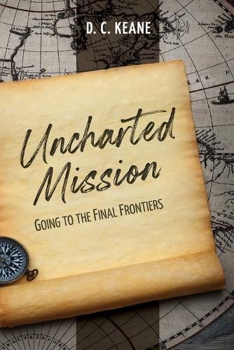 Cover image for Uncharted Mission: Going to the Final Frontiers