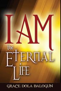 Cover image for I Am the Eternal Life