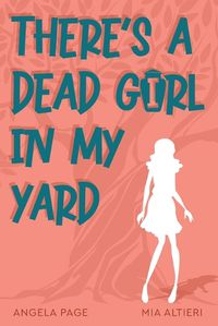 Cover image for There's a Dead Girl in My Yard