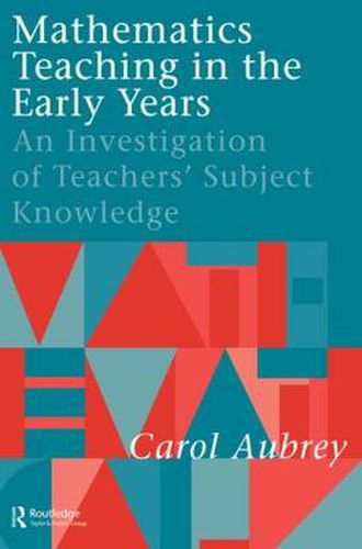 Cover image for Mathematics Teaching in the Early Years: An Investigation of Teachers' Subject Knowledge