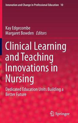 Cover image for Clinical Learning and Teaching Innovations in Nursing: Dedicated Education Units Building a Better Future