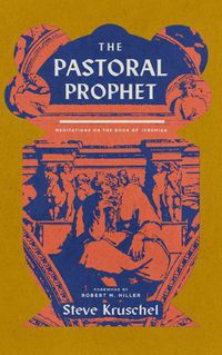 Cover image for The Pastoral Prophet: Meditations on the Book of Jeremiah