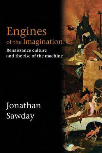 Cover image for Engines of the Imagination: Renaissance Culture and the Rise of the Machine