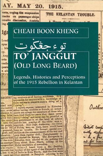 Cover image for To' Janggut: Legends, Histories, and Perceptions of the 1915 Rebellion in Kelantan