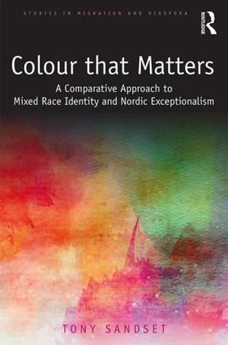 Cover image for Color that Matters: A Comparative Approach to Mixed Race Identity and Nordic Exceptionalism