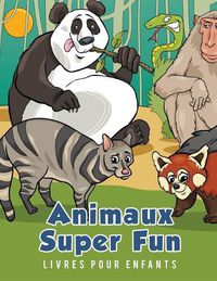 Cover image for Animaux Super Fun Livres pour enfants