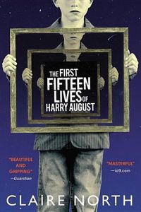 Cover image for The First Fifteen Lives of Harry August