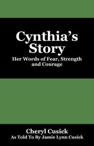 Cover image for Cynthia's Story: Her Words of Fear, Strength and Courage