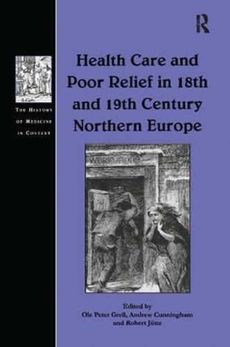 Cover image for Health Care and Poor Relief in 18th and 19th Century Northern Europe