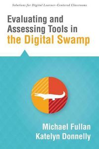 Cover image for Evaluating and Assessing Tools in the Digital Swamp