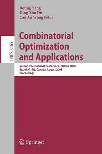 Combinatorial Optimization and Applications: Second International Conference, COCOA 2008, St. John's, NL, Canada, August 21-24, 2008, Proceedings